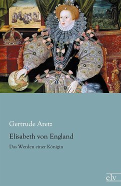 Elisabeth von England - Aretz, Gertrude