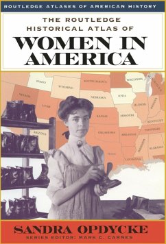 The Routledge Historical Atlas of Women in America (eBook, ePUB) - Opdycke, Sandra