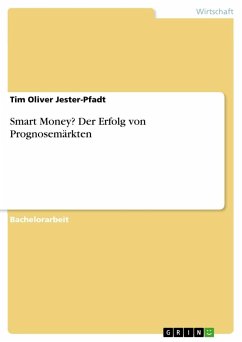 Smart Money? Der Erfolg von Prognosemärkten - Jester-Pfadt, Tim Oliver