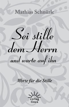 Sei stille dem Herrn und warte auf ihn (eBook, ePUB) - Schnürle, Mathias