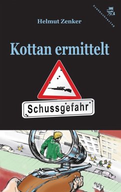 Kottan ermittelt: Schussgefahr (eBook, ePUB) - Zenker, Helmut