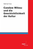 Czeslaw Milosz und die Geschichtlichkeit der Kultur (eBook, PDF)