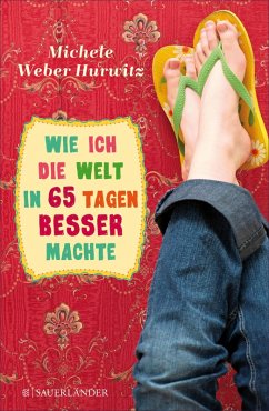 Wie ich die Welt in 65 Tagen besser machte (eBook, ePUB) - Weber Hurwitz, Michele