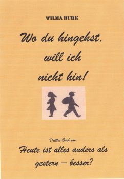 Wo du hingehst, will ich nicht hin! (eBook, ePUB) - Burk, Wilma