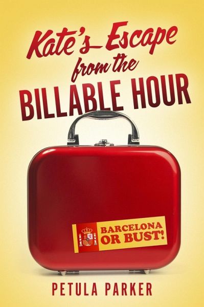 Kate's Escape from the Billable Hour (eBook, ePUB) Kate's Escape from the Billable Hour (eBook, ePUB)