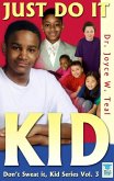 Just Do It, Kid (eBook, ePUB)