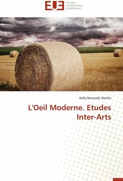 L'Oeil Moderne. Etudes Inter-Arts - Benoudis Basilio, Kelly