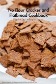 No Flour Cracker and Flatbread Cookbook (eBook, ePUB)
