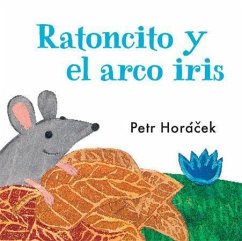 Ratoncito y el arco iris - Horá?ek, Petr