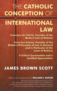 The Catholic Conception of International Law - Scott, James Brown