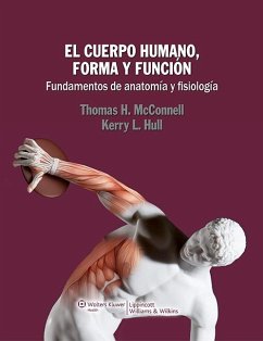 El cuerpo humano, forma y función : fundamentos de anatomía y fisiología - Hull, Kerry L.; McConnell, Thomas H.