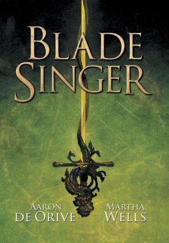 Blade Singer - De Orive, Aaron; Wells, Martha