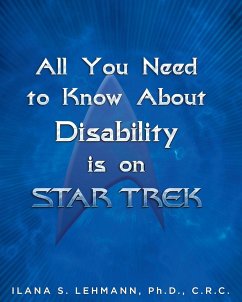 All You Need to Know about Disability Is on Star Trek - Lehmann, Ilana S.