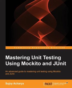 Mastering Unit Testing Using Mockito and JUnit - Acharya, Sujoy