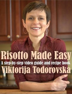Cover Risotto Made Easy: A Step-By-Step Video Guide and Recipe Book (eBook, ePUB)