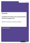 Qualitätsentwicklung. Ein kontinuierlicher Verbesserungsprozess Qualitätsentwicklung. Ein kontinuierlicher Verbesserungsprozess