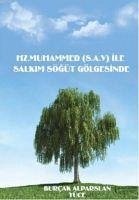 Hz.Muhammed S.a.v ile Salkim Sögüt Gölgesinde - Alparslan Yüce, Burcak