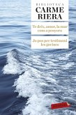 Te deix, amor, la mar com a penyora. Jo pos per testimoni les gavines Te deix, amor, la mar com a penyora. Jo pos per testimoni les gavines