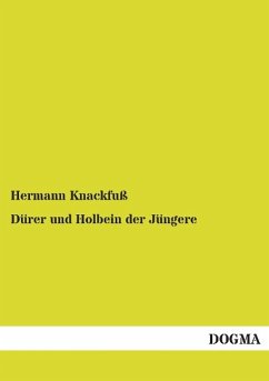 Dürer und Holbein der Jüngere - Knackfuß, Hermann