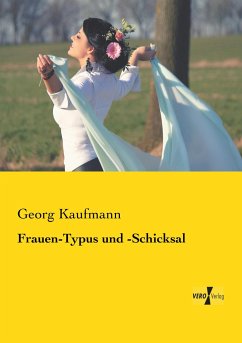 Frauen-Typus und -Schicksal - Kaufmann, Georg