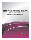 Effective Minute-Taking: Tips to Improve Your Meeting-Recording Skills (eBook, ePUB)