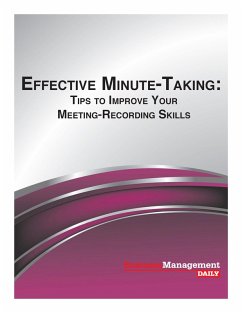 Effective Minute-Taking: Tips to Improve Your Meeting-Recording Skills (eBook, ePUB) - Daily, Business Management