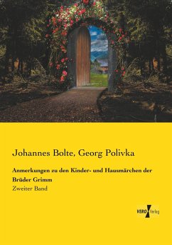 Anmerkungen zu den Kinder- und Hausmärchen der Brüder Grimm - Bolte, Johannes;Polivka, Georg