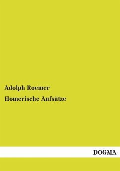 Homerische Aufsätze - Roemer, Adolph