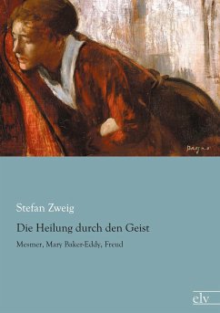 Die Heilung durch den Geist - Zweig, Stefan