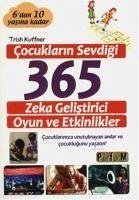 Cocuklarin Sevdigi 365 Zeka Gelistirici Oyun ve Etkinlikler - Kuffner, Trish