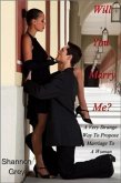 Will You Marry Me?: A Very Strange Way To Propose Marriage To A Woman (eBook, ePUB)