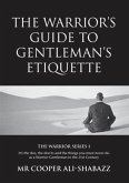 Warrior's Guide to Gentleman's Etiquette (eBook, ePUB) Warrior's Guide to Gentleman's Etiquette (eBook, ePUB)