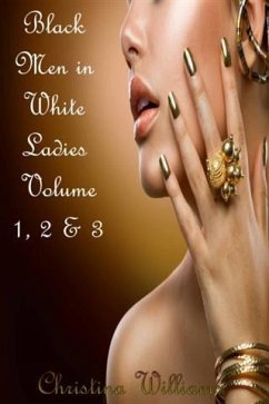 Cover Black Men in White Ladies Volume 1, 2 & 3 (eBook, ePUB)