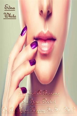 Is That A Banana In Your Pocket Or Are You Happy To See Me? (eBook, ePUB)