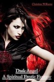 Dark Angel A Spiritual Erotic Fantasy (eBook, ePUB) Dark Angel A Spiritual Erotic Fantasy (eBook, ePUB)