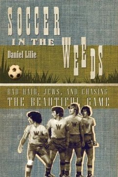 Soccer In the Weeds (eBook, ePUB) - Lilie, Daniel