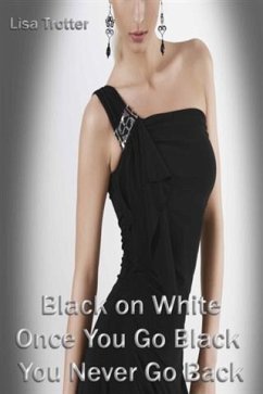 Black on White Once You Go Black You Never Go Back (eBook, ePUB) - Trotter, Lisa