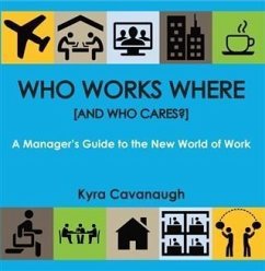 Who Works Where [and Who Cares?] (eBook, ePUB) - Cavanaugh, Kyra