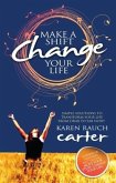Make A Shift, Change Your Life (eBook, ePUB)