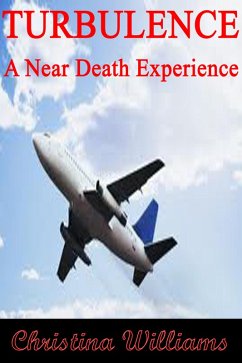 Cover Turbulence: A Near Death Experience (eBook, ePUB)