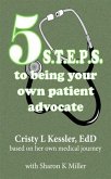 5 S.T.E.P.S. to Being Your Own Patient Advocate (eBook, ePUB)