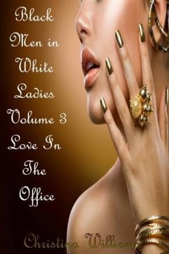 Cover Black Men in White Ladies Volume 3 Love In The Office (eBook, ePUB)