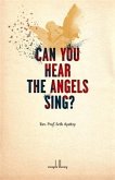 Can You Hear The Angels Sing? (eBook, ePUB) Can You Hear The Angels Sing? (eBook, ePUB)