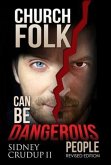 Church Folk Can Be Dangerous People Revised Edition (eBook, ePUB)