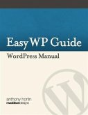 Easy WP Guide WordPress Manual (eBook, ePUB) Easy WP Guide WordPress Manual (eBook, ePUB)