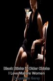 Black Sticks in Older Chicks I Love Mature Women (eBook, ePUB) Black Sticks in Older Chicks I Love Mature Women (eBook, ePUB)