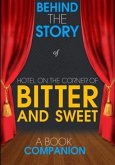 Hotel on the Corner of Bitter and Sweet - Behind the Story (eBook, ePUB) Hotel on the Corner of Bitter and Sweet - Behind the Story (eBook, ePUB)