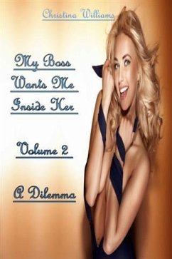 Cover My Boss Wants Me Inside Her Volume 2 A Dilemma (eBook, ePUB)