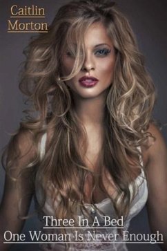 Three In A Bed One Woman Is Never Enough (eBook, ePUB) - Morton, Caitlin