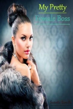 My Pretty Female Boss (eBook, ePUB) - Bonilla, Suzette My Pretty Female Boss (eBook, ePUB) - Bonilla, Suzette